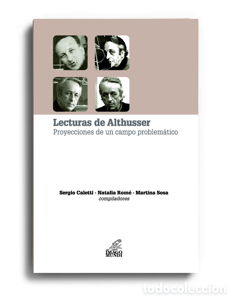 Libros: SERGIO CALETTI, NATALIA ROM&Eacute; Y MARTINA SOSA &ndash; LECTURAS DE ALTHUSSER. PROYECCIONES DE UN ... &ndash; LMD