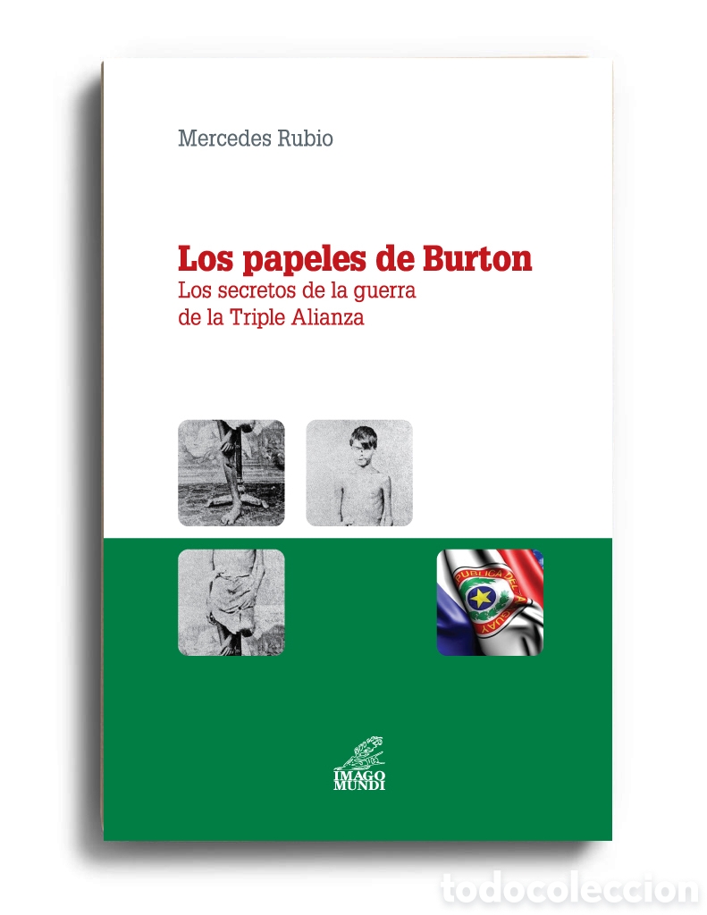 Libros: MERCEDES RUBIO &ndash; LOS PAPELES DE BURTON. LOS SECRETOS DE LA GUERRA DE LA TRIPLE ALIANZA &ndash; LMD