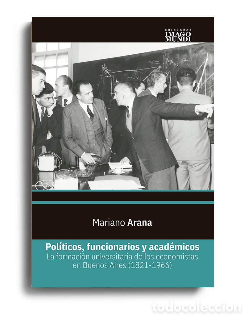 Libros: M. ARANA - POL&Iacute;TICOS, FUNCIONARIOS Y ACAD&Eacute;MICOS. LA FORMACI&Oacute;N UNIVERSITARIA DE LOS... &ndash; LMD