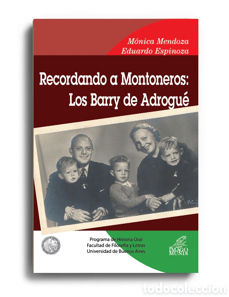 Libros: M&Oacute;NICA MENDOZA Y EDUARDO ESPINOZA &ndash; RECORDANDO A MONTONEROS: LOS BARRY DE ADROGU&Eacute; &ndash; LMD