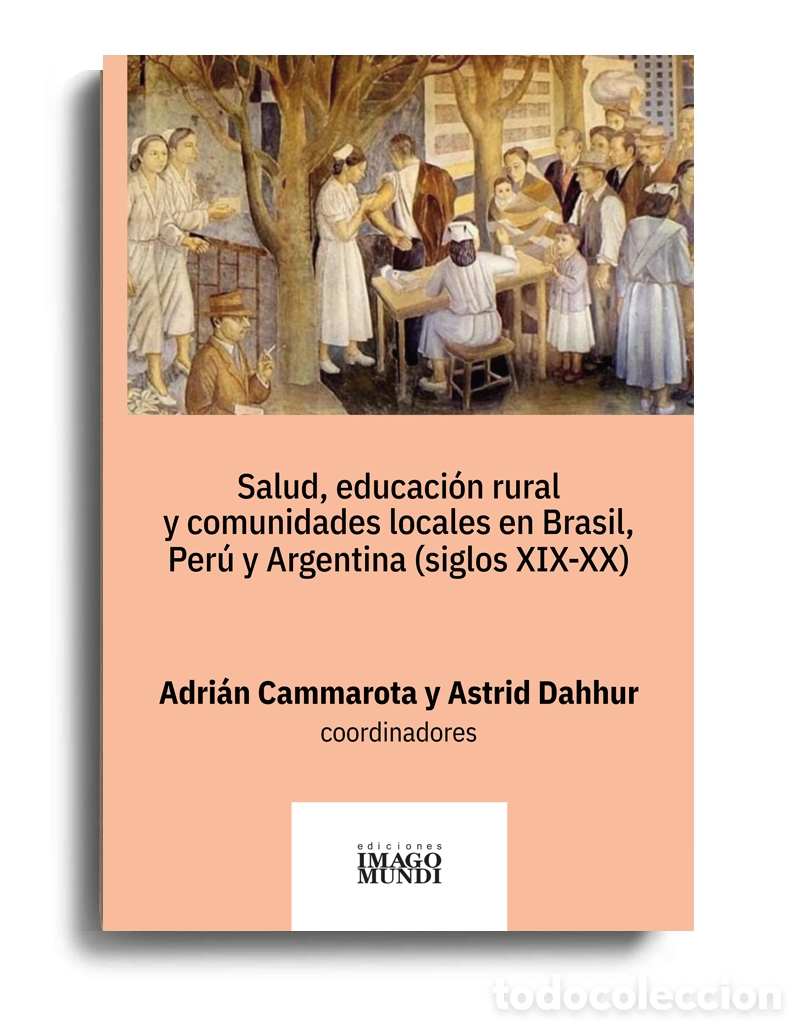Libros: CAMMAROTA /DAHHUR &ndash; SALUD, EDUCACI&Oacute;N RURAL Y COMUNIDADES LOCALES EN BRASIL, PER&Uacute; Y ARGENTINA &ndash; LMD