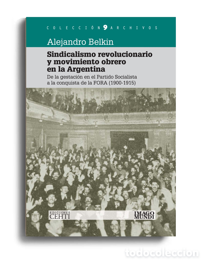 Libros: ALEJANDRO BELKIN &ndash; SINDICALISMO REVOLUCIONARIO Y MOVIMIENTO OBRERO EN LA ARGENTINA &ndash; LMD