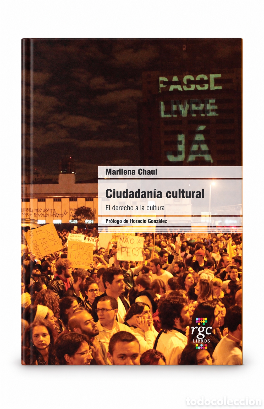 Libros: MARILENA CHAUI &ndash; CIUDADAN&Iacute;A CULTURAL. EL DERECHO A LA CULTURA &ndash; RGC LIBROS &ndash; LMD