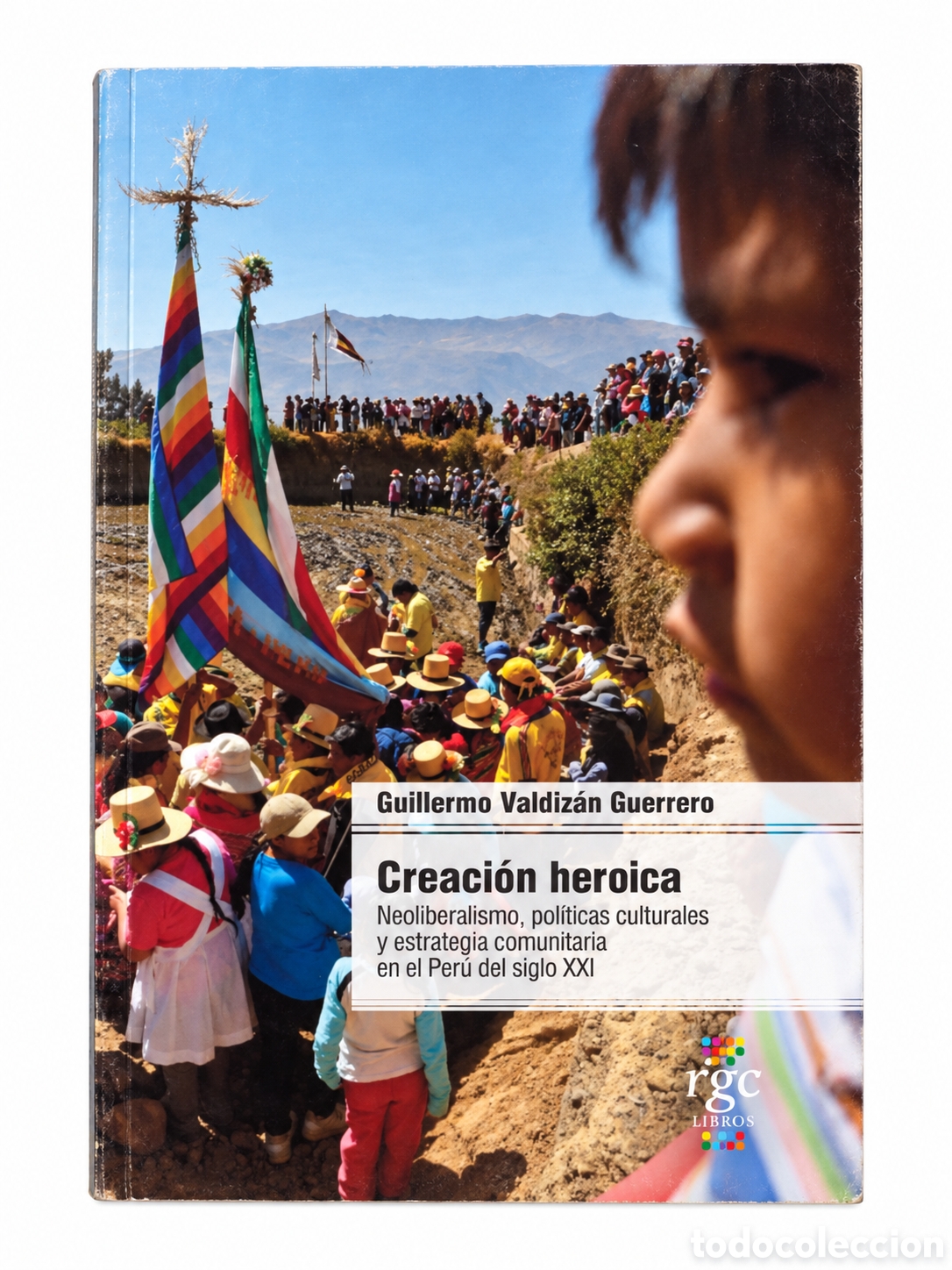 Libros: GUILLERMO VALDIZ&Aacute;N GUERRERO &ndash; CREACI&Oacute;N HEROICA. NEOLIBERALISMO, POL&Iacute;TICAS CULTURALES Y ... &ndash; LMD