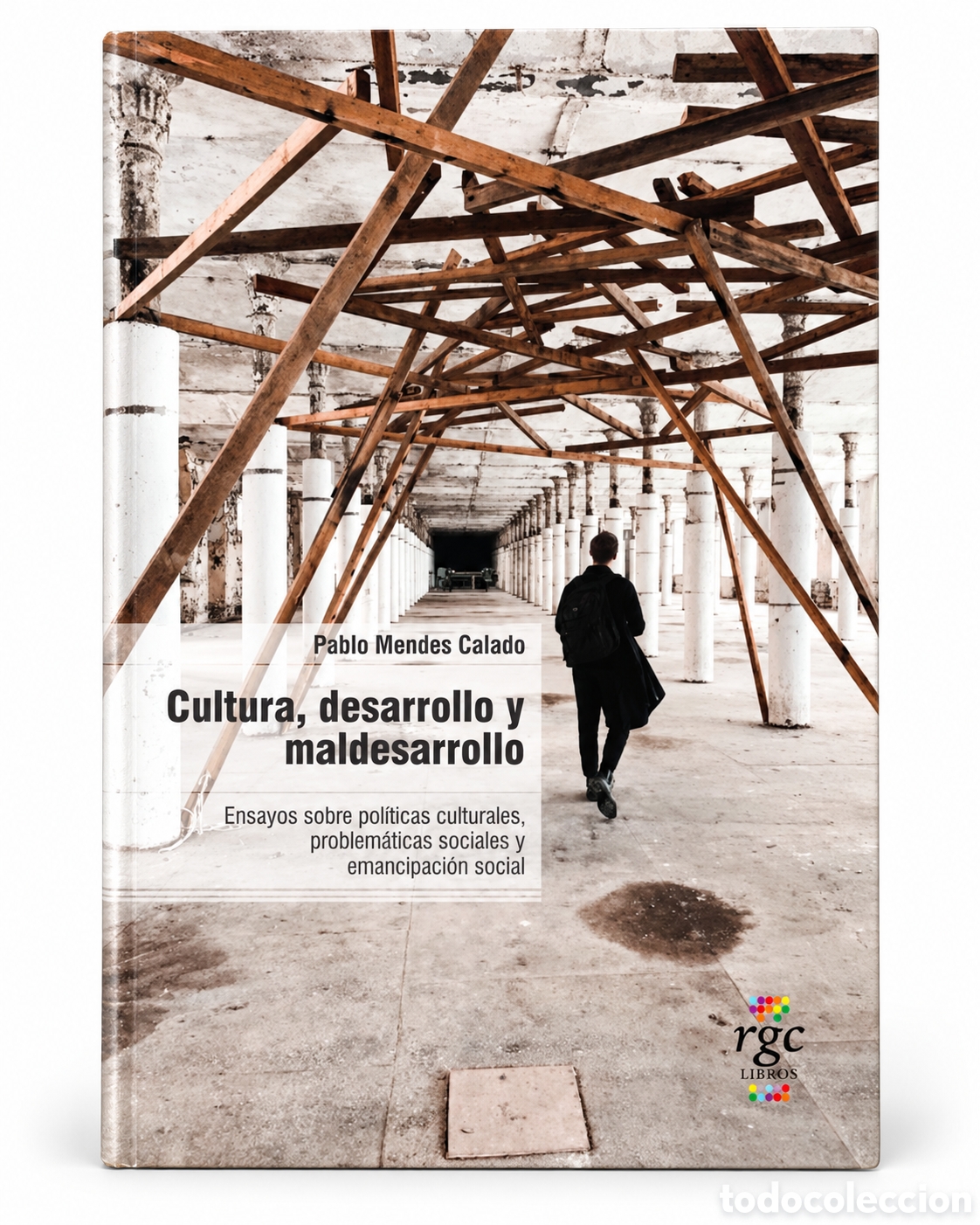 Libros: Pablo Mendes Calado &ndash; Cultura, desarrollo y maldesarrollo &ndash; RGC Libros &ndash; 2023 &ndash; LMD
