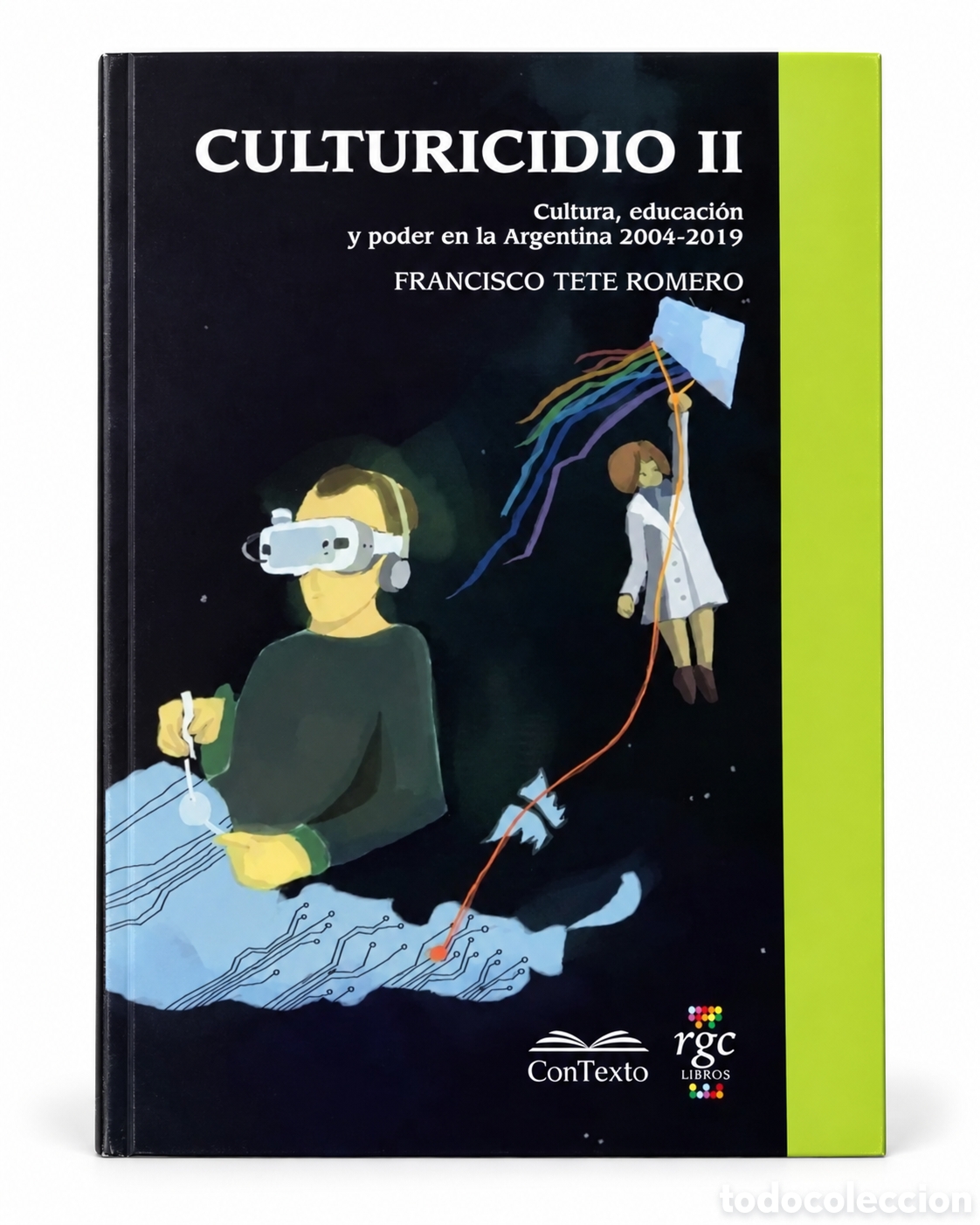 Libros: Francisco &ldquo;Tete&rdquo; Romero &ndash; Culturicidio II. Cultura, educaci&oacute;n y poder en la Argentina 2004-2019&ndash; LMD