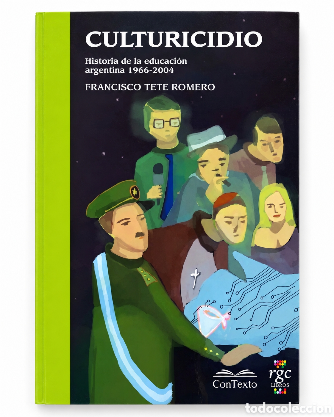 Libros: Francisco &ldquo;Tete&rdquo; Romero &ndash; Culturicidio. Historia de la educaci&oacute;n argentina 1966-2004 &ndash; LMD