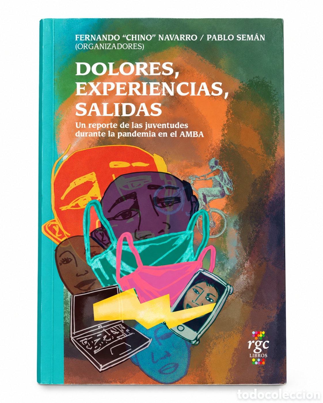 Libros: NAVARRO / SEM&Aacute;N &ndash; DOLORES, EXPERIENCIAS, SALIDAS. UN REPORTE DE LAS... &mdash; LMD