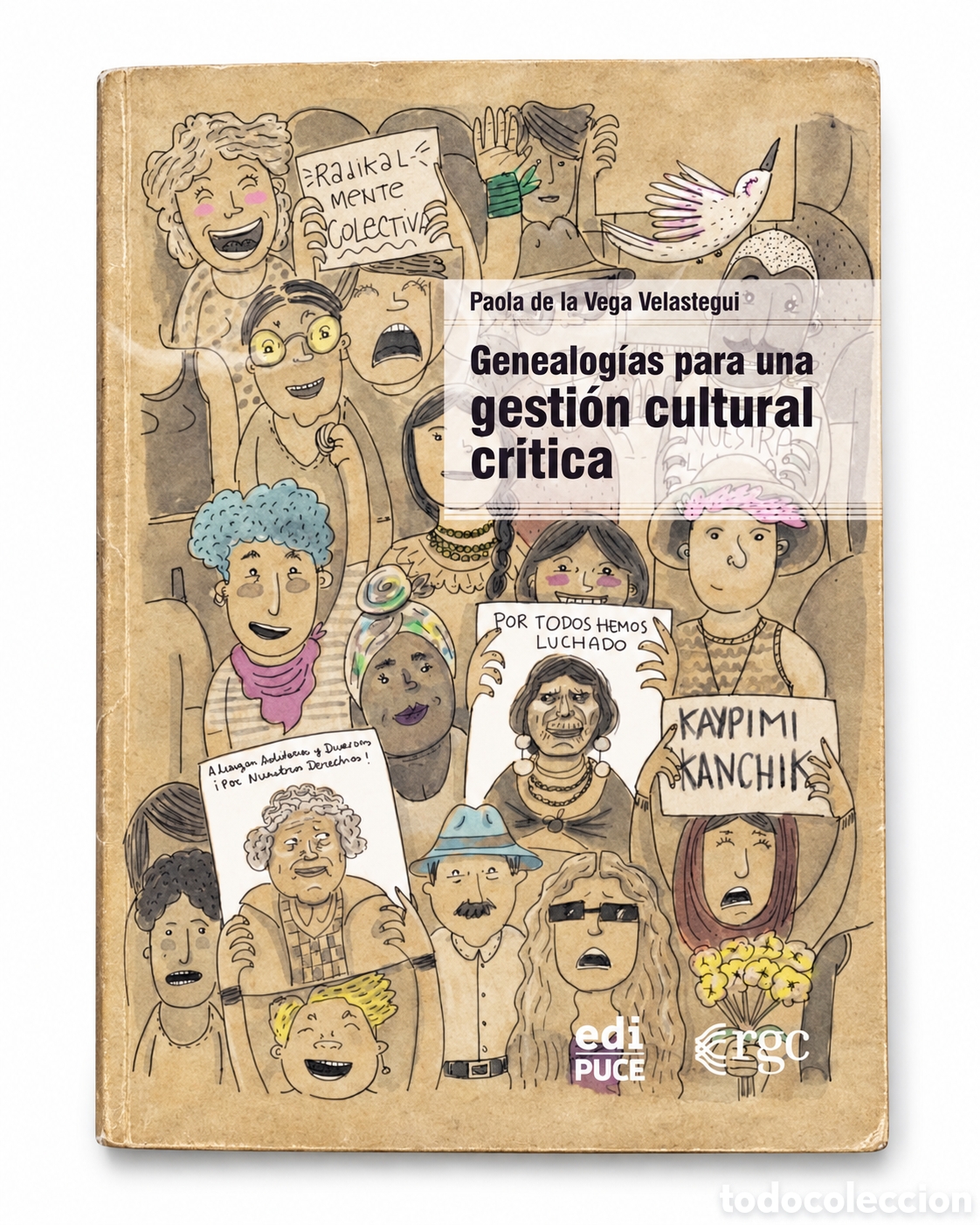 Libros: PAOLA DE LA VEGA VELASTEGUI &ndash; GENEALOG&Iacute;AS PARA UNA GESTI&Oacute;N CULTURAL CR&Iacute;TICA &ndash; RGC EDICIONES &ndash; LMD