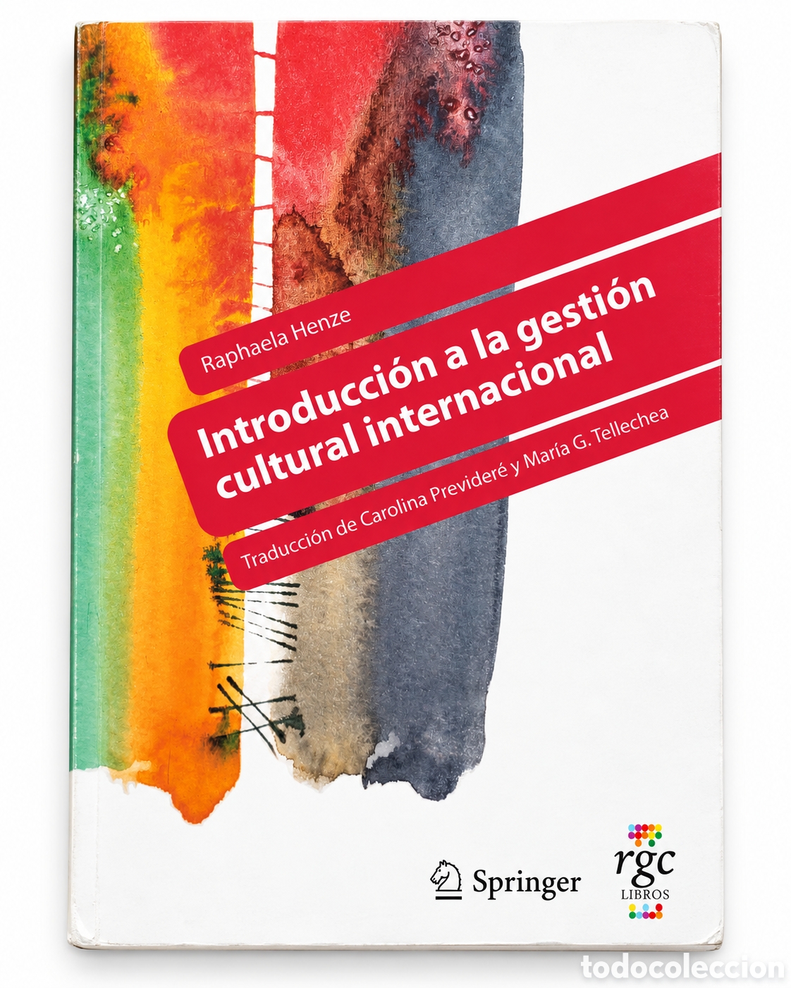 Libros: RAPHAELA HENZE &ndash; INTRODUCCI&Oacute;N A LA GESTI&Oacute;N CULTURAL INTERNACIONAL &ndash; RGC EDICIONES &ndash; 2022 &ndash; LMD