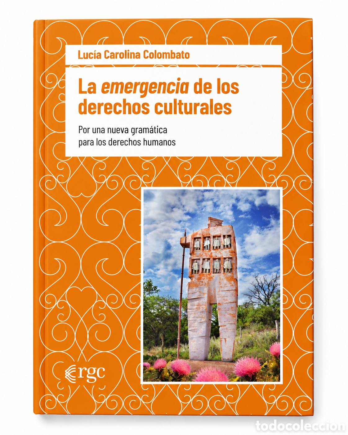 Libros: LUC&Iacute;A CAROLINA COLOMBATO &ndash; LA EMERGENCIA DE LOS DERECHOS CULTURALES &ndash; RGC LIBROS &ndash; 2026 &ndash; LMD
