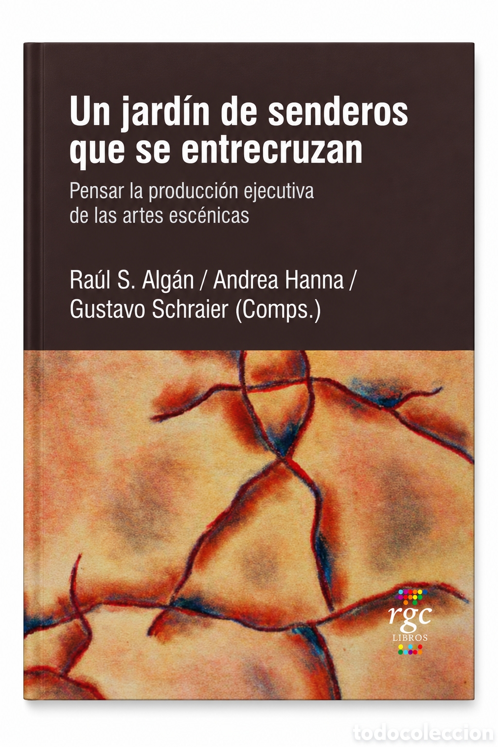 Libros: RA&Uacute;L S. ALG&Aacute;N / ANDREA HANNA / GUSTAVO SCHRAIER &ndash; UN JARD&Iacute;N DE SENDEROS QUE SE ENTRECRUZAN &ndash; LMD