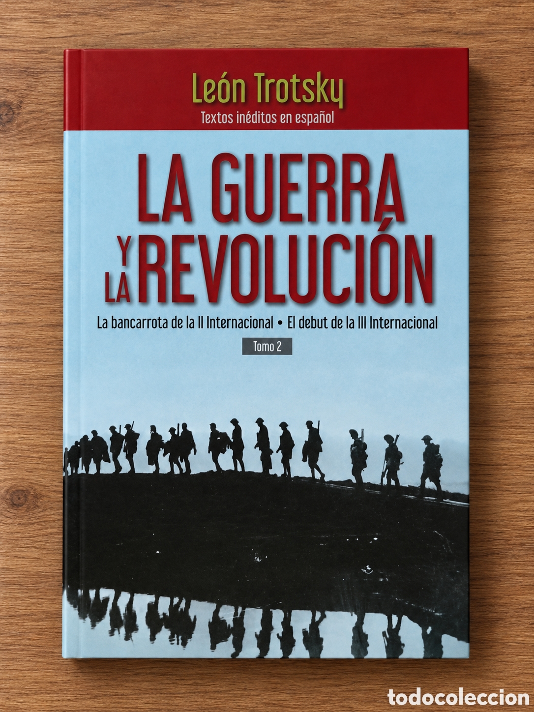 Libros: LE&Oacute;N TROTSKY &ndash; LA GUERRA Y LA REVOLUCI&Oacute;N. TOMO II: LA BANCARROTA DE LA II INTERNACIONAL &ndash; LMD