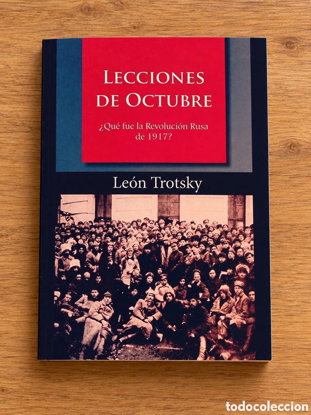 Libros: LE&Oacute;N TROTSKY &ndash; LECCIONES DE OCTUBRE. &iquest;QU&Eacute; FUE LA REVOLUCI&Oacute;N RUSA DE 1917? &ndash; CEHUS &ndash; 2017 &ndash; LMD