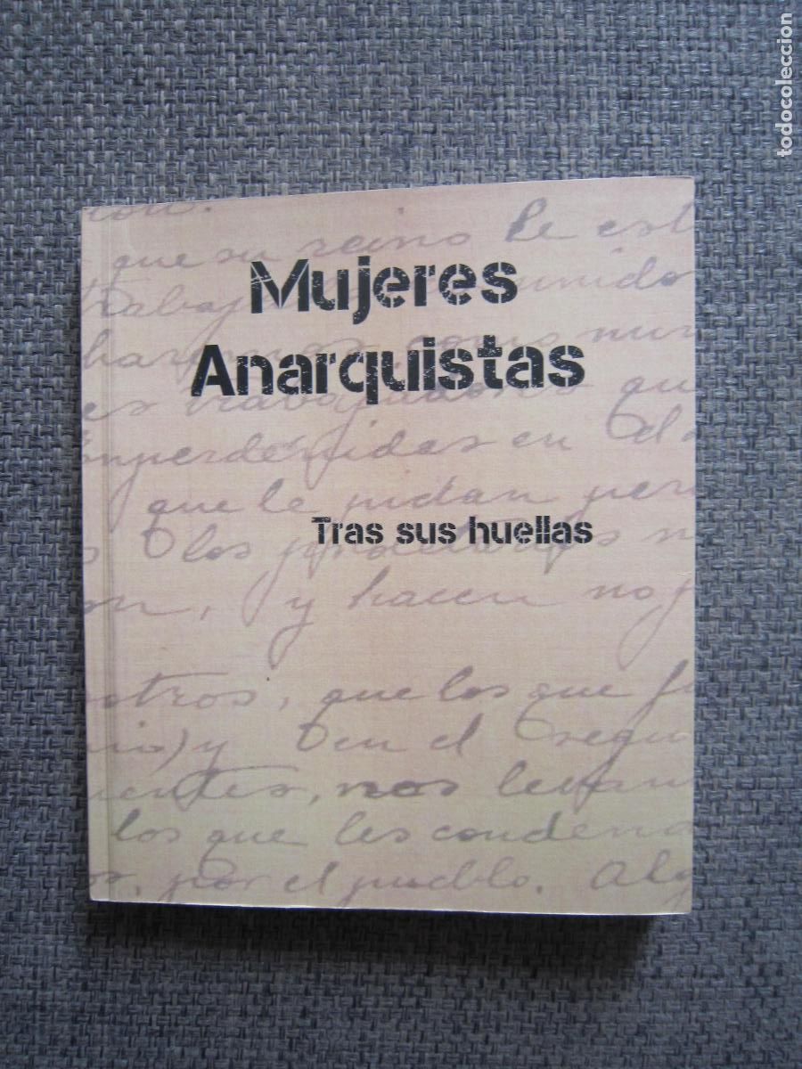 Libros: LIBRO - LIBERTARIO - MUJERES ANARQUISTAS - (TRAS SUS HUELLAS) - 2022 - BURGOS