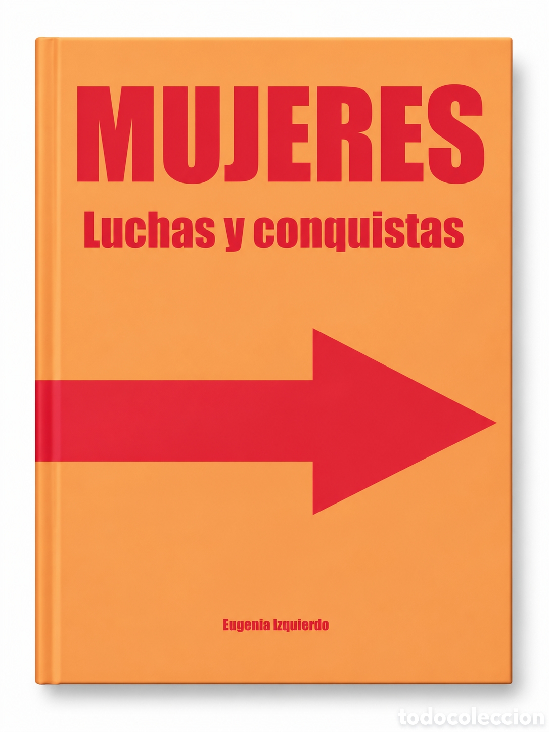 Libros: EUGENIA IZQUIERDO &ndash; MUJERES. LUCHAS Y CONQUISTAS &ndash; 2022 &ndash; LMD