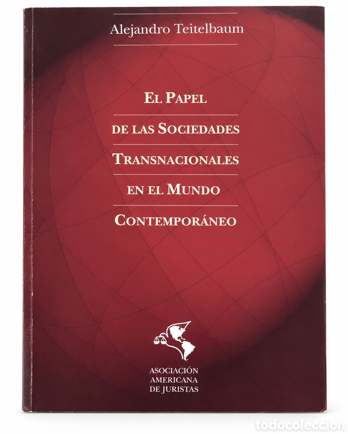 Libros: ALEJANDRO TEITELBAUM &ndash; EL PAPEL DE LAS SOCIEDADES TRANSNACIONALES EN EL MUNDO CONTEMPOR&Aacute;NEO &ndash; LMD