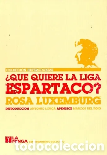 Libros: ROSA LUXEMBURGO &ndash; &iquest;QU&Eacute; QUIERE LA LIGA ESPARTACO? &ndash; LA MINGA &ndash; 2009 &ndash; LMD