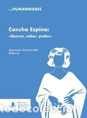 Libros: Concha Espina: Querer, saber, poder - Garc&iacute;a-Avello, Macarena