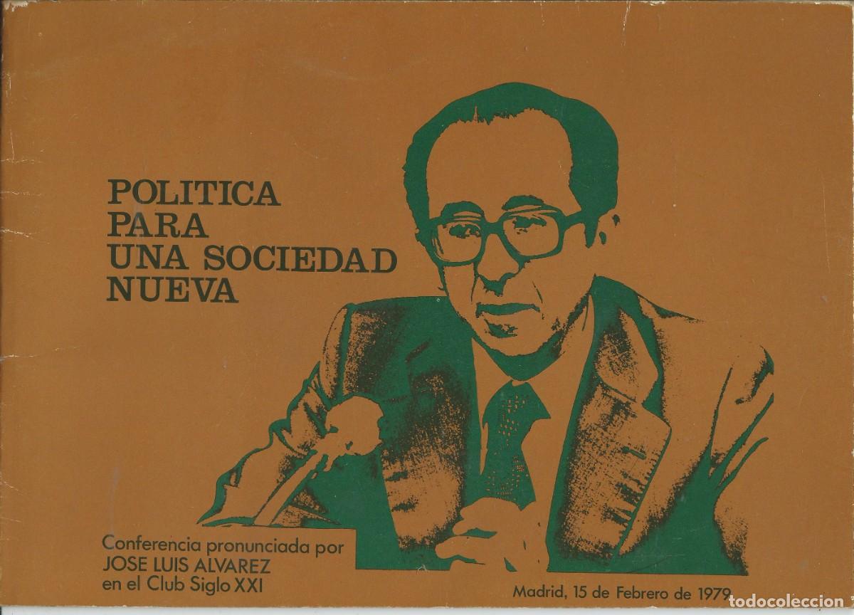 Libros: Politica para una sociedad nueva.Conferencia Jos&eacute; Luis Alvarez Club Siglo XXI. 1979