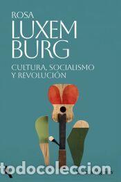 Libros: Cultura, socialismo y revoluci&oacute;n - Luxemburg, Rosa