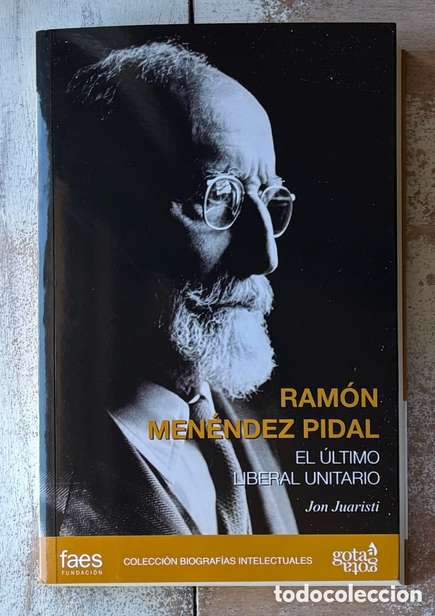 Libros: El &uacute;ltimo liberal unitario. Ram&oacute;n Men&eacute;ndez Pidal.
