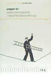 Libros: Sobre nacionalisme i nacionalistes a Mallorca - Mir Mayol, Gregori
