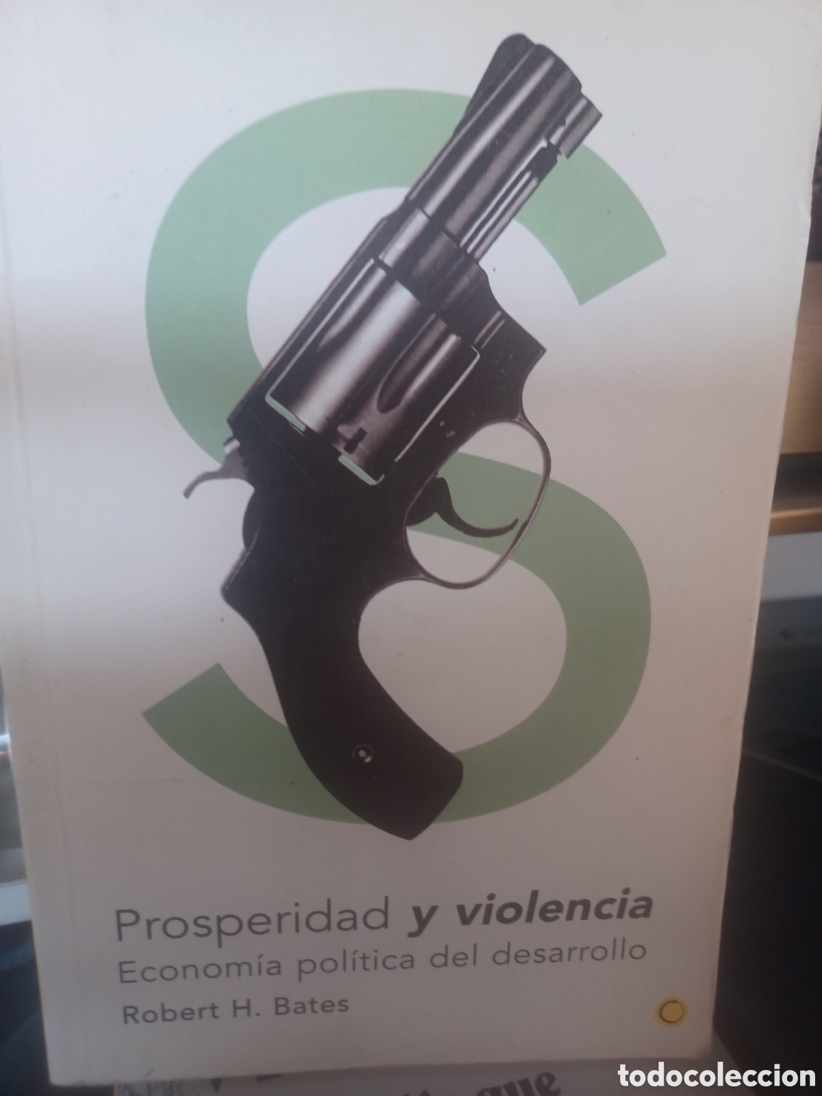 Libros: Barybook 160 B. Prosperidad y violencia econom&iacute;a pol&iacute;tica Robert H,Bates