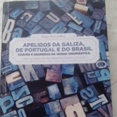 Libros: APELIDOS DA GALIZA, DE PORTUGAL E DO BRASIL DE DIEGO BERNAL RICO. Lote 319458313