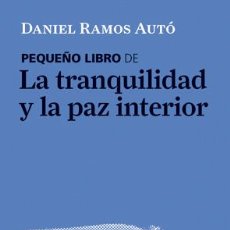 Libros: MOTIVACIÓN. AUTOESTIMA. PEQUEÑO LIBRO DE LA TRANQUILIDAD Y LA PAZ INTERIOR - DANIEL RAMOS AUTÓ. Lote 41674776