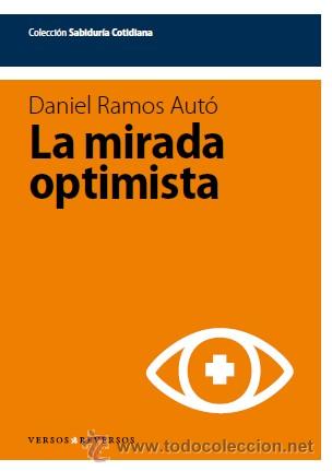 Libros: Desarrollo personal. Autoayuda. La mirada optimista - Daniel Ramos Aut&oacute; - Foto 1