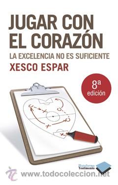 Libros: Autoayuda. Superaci&oacute;n. Jugar con el coraz&oacute;n - Xesco Espar - Foto 1
