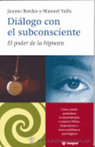 Libros: DIALOGO CON EL SUBCONSCIENTE. EL PODER DE LA HIPNOSIS - EDITORIAL RBA - 2OO4 - NUEVO !!! - Foto 1