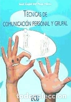 Libros: T&eacute;cnicas de comunicaci&oacute;n personal y grupal - Pozo Fl&oacute;rez, Jos&eacute; &Aacute;ngel de