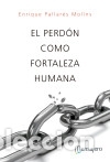 B&uuml;cher: El perd&oacute;n como fortaleza humana - Pallar&eacute;s Molins, Enrique