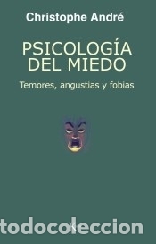 Libros: Psicolog&iacute;a del miedo - Andr&eacute;, Christophe - Foto 1