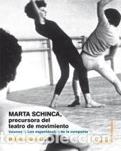 Libri: Marta Schinca. Precursora del teatro de movimiento. Volumen II - Ferrari, Helena