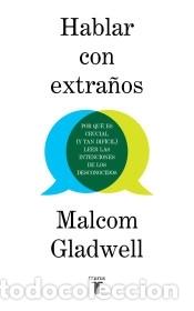 B&uuml;cher: Hablar con extra&ntilde;os: Por qu&eacute; es crucial (y tan dif&iacute;cil) leer las interacciones de los desconocidos