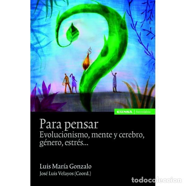 PARA PENSAR (LUIS MARÍA GONZALO) EUNSA 2010 (Libros Nuevos - Ciencias, Manuales y Oficios - Psicología y Psiquiatría )