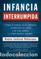 Libros: Infancia interrumpida - Jackson Nakazawa, Donna - Foto 1