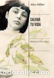 Libros: Salvar tu vida - Miller, Alice - Foto 1