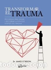 Libros: Transformar el trauma - Gordon, James S. - Foto 1