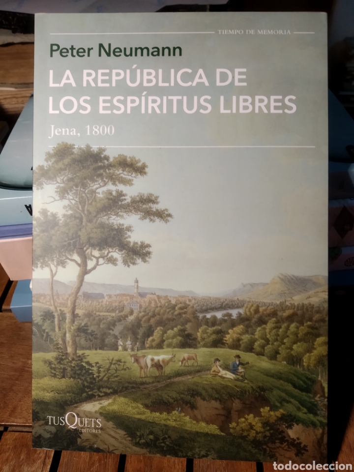 Libros: La república de los espíritus libres Jena, 1800 Peter Neumann Novedad 2021 - Foto 1 - 293846128