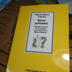 Libros: RAÍCES PROFUNDAS. PRINCIPIOS BÁSICOS DE LA TERAPIA Y DE LA HIPNOSIS DE MILTON ERICKSON W. HUDSON. Lote 303326458