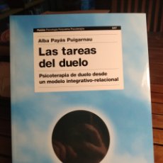 Libros: LAS TAREAS DEL DUELO PSICOTERAPIA DE DUELO DESDE UN MODELO INTEGRATIVO-RELACIONAL. ALBA PAYÀS. Lote 326017173