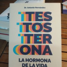 Libros: TESTOSTERONA: LA HORMONA DE LA VIDA ANTONIO HERNÁNDEZ ARMENTEROS