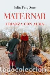Libros: Maternar: Crianza con alma - Puig, Julia - Foto 1