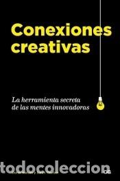 Libri: Conexiones creativas. La herramienta secreta de las mentes innovadoras - Dorte Nielsen, Sarah