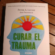 Libros: PETER A LEVINE CURAR EL TRAUMA DIANA ANN FREDERICK. Lote 337369753