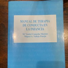 Libros: MANUAL DE TERAPIA DE CONDUCTA EN LA INFANCIA -COMECHE MORENO, Mª ISABEL Y VALLEJO PAREJA, MIGUE A.. Lote 350210584